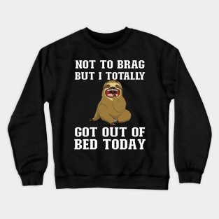 Funny cute sloth sayings Crewneck Sweatshirt